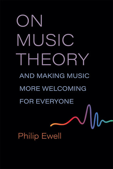 Cover of Philip Ewell&rsquo;s book On Music Theory